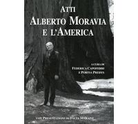 Atti. Alberto Moravia e l'America