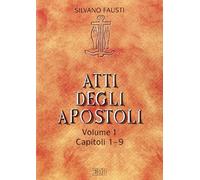Atti degli Apostoli. Capitoli 1-9 (Vol. 1)