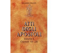 Atti degli apostoli. Capitoli 19-28 (Vol. 3)