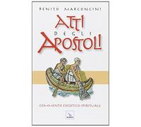 Atti degli Apostoli. Commento esegetico-spirituale