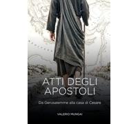 Atti degli Apostoli: La Chiesa da Gerusalemme alla casa di Cesare