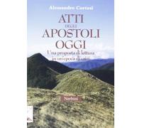 Atti degli apostoli oggi. Una proposta di lettura in un'epoca di crisi