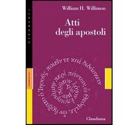 Atti degli Apostoli - Willimon William H.