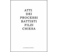 Atti dei processi Battisti, Filzi, Chiesa. Ediz. italiana e tedesca