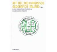 Atti del 31° Congresso geografico italiano. Vol. 1