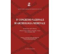 Atti del 4° Congresso nazionale di archeologia medievale (Chiusdino, 26-30 sette