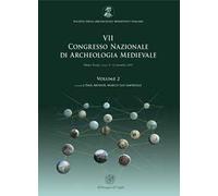Atti del 7° Congresso nazionale di archeologia medievale (Lecce, 9-12 settembre 2015). Vol. 2