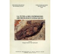 Atti del Conv.Intern - La tutela del patrimonio archeologico subacqueo.