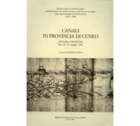 Atti del Convegno: - Canali in provincia di Cuneo.