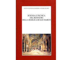 Atti del Convegno di - Scienza e tecnica del restauro della Basilica di San Marc