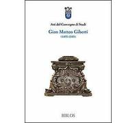 Atti del Convegno di studi Gian Matteo Giberti (1495-1543)
