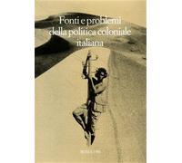 Atti del Convegno: - Fonti e problemi della politica coloniale italiana.