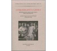 Atti del Convegno in - Come parlano i classici. Presenza e influenza dei classic