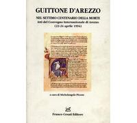 Atti del Convegno In - Guittone d'Arezzo nel settimo centenario della morte.