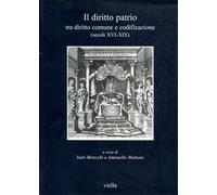 Atti del Convegno In - Il diritto patrio. Tra diritto comune e codificazione (se