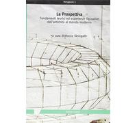 Atti del Convegno in - La prospettiva. Fondamenti teorici ed esperienze figurati
