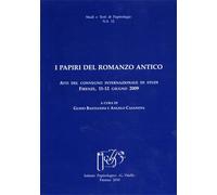 Atti del Convegno Internaz.di Studi: - I papiri del romanzo antico.