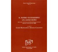 Atti del Convegno Internaz.di Studi: - Il papiro di Posidippo un anno dopo.
