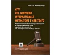Atti del Convegno internazionale mediazione e arbitrato