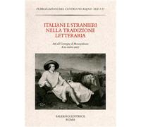 Atti del Convegno: - Italiani e stranieri nella tradizione letteraria. Dall'Indi