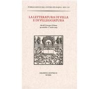 Atti del Convegno: - La letteratura di villa e di villeggiatura.