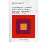 Atti del Convegno: - La traduzione letteraria dal russo nelle lingue romanze e d