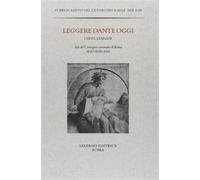Atti del Convegno: - Leggere Dante oggi. I testi, l'esegesi.