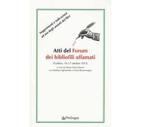 Atti del forum dei bibliofili affamati (Gubbio, 16-17 ottobre 2015)