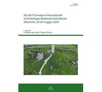 Atti del II Convegno Internazionale di Archeologia Medievale nelle Marche ...