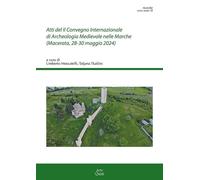 Atti del II Convegno Internazionale di Archeologia Medievale nelle Marche (Macer