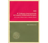 Atti del III Colloquio Internaz.del - Lessico Intellettuale Europeo. Res.