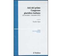 Atti del primo Congresso giuridico italiano (25 novembre-8 dicembre 1872)