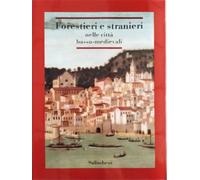 Atti del Seminario I - Forestieri e Stranieri nelle città basso-medievali.
