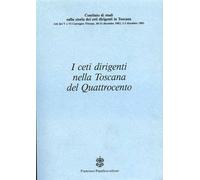 Atti del V e VI Convegno: - I ceti dirigenti nella Toscana del Quattrocento.