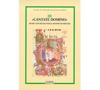 Atti del VII centenario del Duomo di Firenze. III. "Cantate Domino". Musica nei