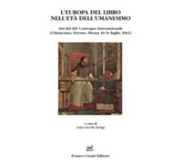 Atti del XIV Convegn - L'Europa del libro nell'età dell'Umanesimo.