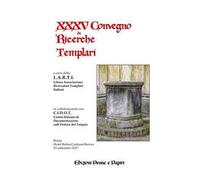 Atti del XXXV Convegno di ricerche templari