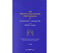 Atti della 2ª Fiera internazionale della traduzione (Forlì, Forum, 3-6 dicembre 1992)