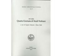 Atti della 4° Giornata di studi nubiani. A Tribute to the nubian civilization
