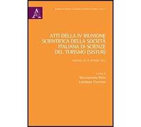 Atti della 4° Riunione scientifica della società italiana di scienze del turismo (SISTUR) (Palermo, 26-27 ottobre 2012)