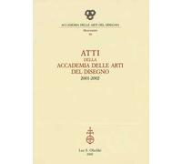 Atti della Accademia delle arti del disegno (2001-2002)