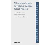 Atti della diciannovesima «Lezione Mario Arcelli»