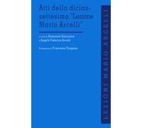 Atti della diciassettesima «Lezione di Mario Arcelli»