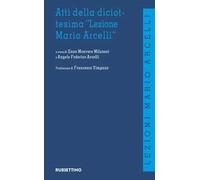 Atti della diciottesima «Lezione di Mario Arcelli»