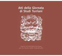 Atti della Giornata di studi Turriani - [Editrice La Grafica]