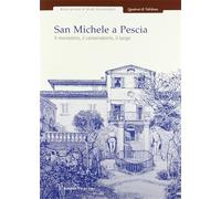 Atti della Giornata - San Michele a Pescia. Il monastero, il conservatorio, il