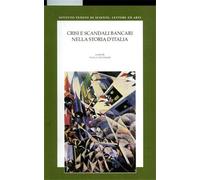 Atti della nona gior - Crisi e scandali bancari nella storia d'Italia.