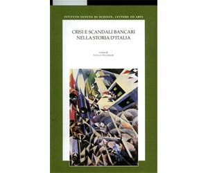 Atti della nona gior - Crisi e scandali bancari nella storia d'Italia.