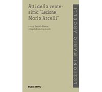 Atti della ventesima «Lezione Mario Arcelli»
