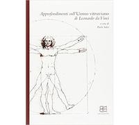 Atti delle giornate - Approfondimenti sull' uomo vitruviano di Leonardo Da Vinc